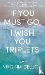DeLuca, Virginia - If You Must Go, I Wish You Triplets