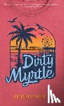 Weible, Kennedy - Dirty Myrtle