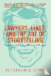 Shapiro, Jonathan - Lawyers, Liars and the Art of Storytelling