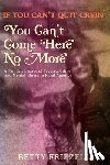 Frizzell, Betty - If You Can't Quit Cryin', You Can't Come Here No More