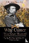Tucker, Phillip Thomas - Why Custer Was Never Warned