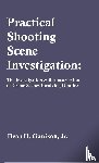 Garrison, Dean H - Practical Shooting Scene Investigation