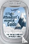 Law, Colin C - A Flight Attendant's Essential Guide