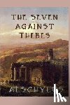 Aeschylus, Aeschylus - The Seven Against Thebes