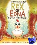 Rees, Douglas - Tyrannosaurus Rex vs. Edna the Very First Chicken