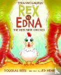 Rees, Douglas - Tyrannosaurus Rex vs. Edna the Very First Chicken