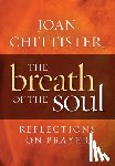 Chittister, Joan - Breath of the Soul: Reflections on Prayer