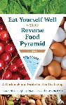 Pengitore, Diana, Fusco, Carl - Eat Yourself Well with the Reverse Food Pyramid