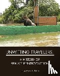 Beck, Benjamin B. - Unwitting Travelers: A History of Primate Reintroduction