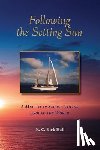 Hall, Kirk - Following the Setting Sun: A Multiyear Sailing Voyage Around the World