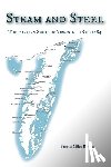 Barnes, Brooks Miles - Steam and Steel: The Eastern Shore of Virginia 1870-1884