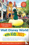 Sehlinger, Bob, Opsomer, Liliane J., Testa, Len - The Unofficial Guide to Walt Disney World with Kids 2023