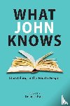  - What John Knows