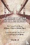 Welch, Ruby - A Bridge Too Far or Seldom Crossed
