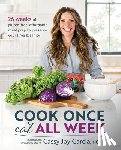 Garcia, Cassy Joy - Cook Once, Eat All Week