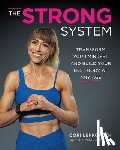 Lefkowith, Cori - The Strong System: Transform Your Mindset and Build Your Best Body at Any Age