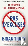 Tracy, Brian - Pas d'excuses