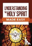 Publishing, Rose - Understanding the Holy Spirit Made Easy
