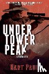 Paul, Bart - Under Tower Peak: A Tommy Smith High Country Noir, Book One