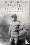Theodore Roosevelt - Good Hunting
