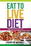 Michaels, Samantha - Eat to Live Diet Reloaded