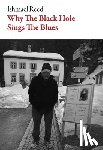 Reed, Ishmael - Why the Black Hole Sings the Blues