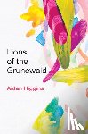 Higgins, Aidan - Lions of Grunewald