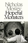 Mosley, Nicholas - Hopeful Monsters