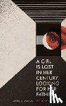 Tavares, Goncalo M. - A Girl is Lost in Her Century, Looking For Her Father