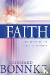 Bonnke, Reinhard - Faith: The Link with God's Power