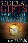 Brown, Tom (King's College London UK) - Spiritual Gifts for Spiritual Warfare
