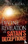 Baxter, Mary K - A Divine Revelation of Satan's Deceptions