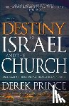 Prince, Dr Derek - The Destiny of Israel and the Church