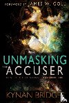 Bridges, Pastor Kynan - Unmasking the Accuser