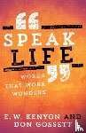 E. W. Kenyon, Kenyon, Don Gossett, Gossett - Speak Life