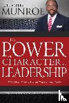 Munroe, Dr Myles - The Power of Character in Leadership