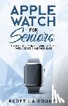 La Counte, Scott - Apple Watch For Seniors
