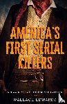 Edwards, Wallace - America's First Serial Killers