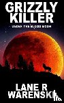 Warenski, Lane R - Grizzly Killer