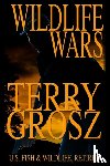 Grosz, Terry - Wildlife Wars