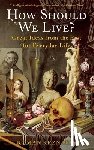 Krznaric, Roman - HOW SHOULD WE LIVE