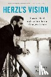 Avineri, Shlomo - Herzl's Vision: Theodor Herzl and the Foundation of the Jewish State
