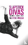 Massa, Steve - Slapstick Divas