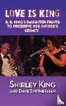 King, Shirley, Smitherman, Dave - Love Is King (hardback)