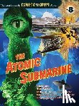 Weaver, Tom, Kiss, Dr Robert J, Schecter, David - The Atomic Submarine (Hardback)