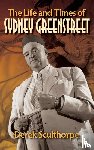 Sculthorpe, Derek - The Life and Times of Sydney Greenstreet (hardback)