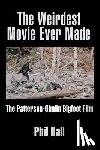 Hall, Phil - The Weirdest Movie Ever Made