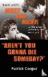 Cooper, Patrick - Aren't You Gonna Die Someday? Elaine May's Mikey and Nicky