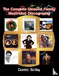 Selby, Daniel - The Complete Osmond Family Illustrated Discography