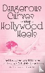 Ankerich, Michael G - Dangerous Curves Atop Hollywood Heels (hardback)